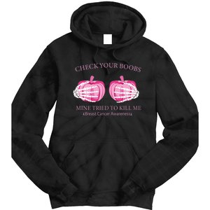 Check Your Boobs Mine Tried To Kill Me Breast Cancer Pumpkin Tie Dye Hoodie