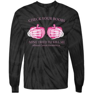 Check Your Boobs Mine Tried To Kill Me Breast Cancer Pumpkin Tie-Dye Long Sleeve Shirt