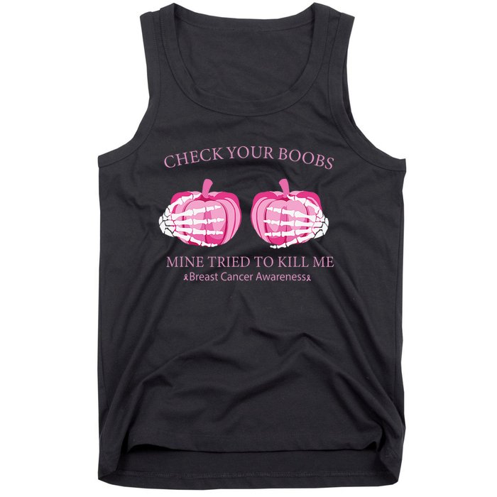 Check Your Boobs Mine Tried To Kill Me Breast Cancer Pumpkin Tank Top