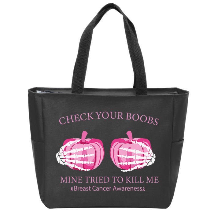 Check Your Boobs Mine Tried To Kill Me Breast Cancer Pumpkin Zip Tote Bag