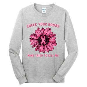 Check Your Boobs Mine Tried To Kill Me Sunflower Design Tall Long Sleeve T-Shirt