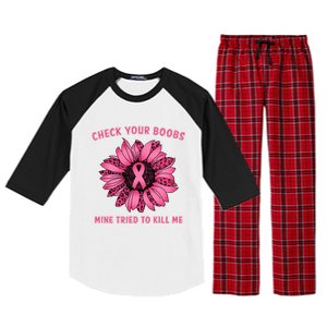 Check Your Boobs Mine Tried To Kill Me Sunflower Design Raglan Sleeve Pajama Set