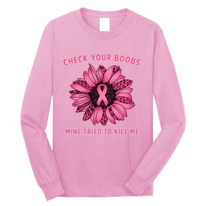 Check Your Boobs Mine Tried To Kill Me Sunflower Design Long Sleeve Shirt