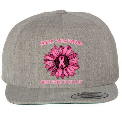 Check Your Boobs Mine Tried To Kill Me Sunflower Design Wool Snapback Cap