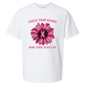 Check Your Boobs Mine Tried To Kill Me Sunflower Design Sueded Cloud Jersey T-Shirt