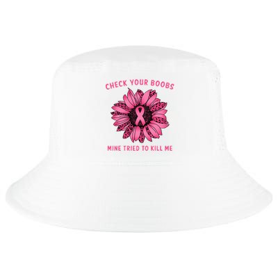 Check Your Boobs Mine Tried To Kill Me Sunflower Design Cool Comfort Performance Bucket Hat