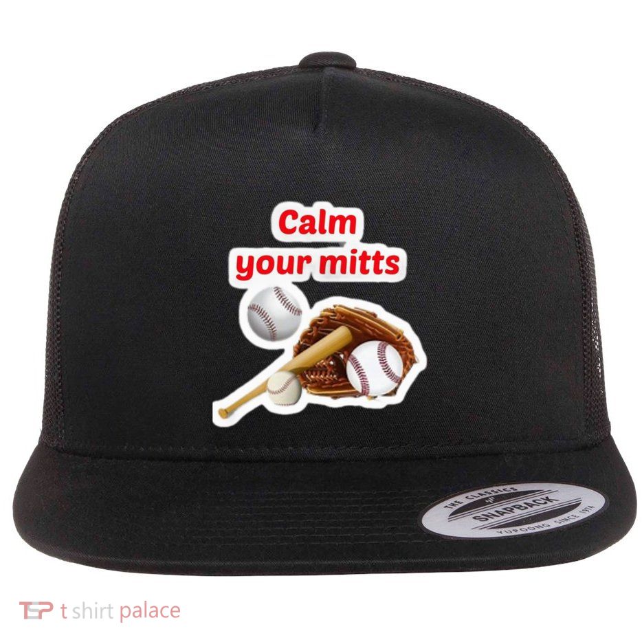 Calm Your Baseball Game Day Meaningful Gift Flat Bill Trucker Hat