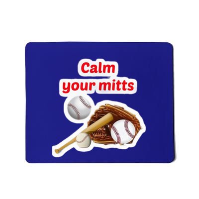 Calm Your Baseball Game Day Meaningful Gift Mousepad