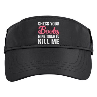 Check Your Boobs Breast Cancer Survivor Cancer Fighter Adult Drive Performance Visor