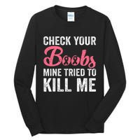 Check Your Boobs Breast Cancer Survivor Cancer Fighter Tall Long Sleeve T-Shirt