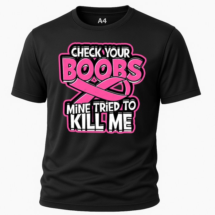 Check Your Boobs Mine Tried To Kill Me Breast Cancer Cooling Performance Crew T-Shirt