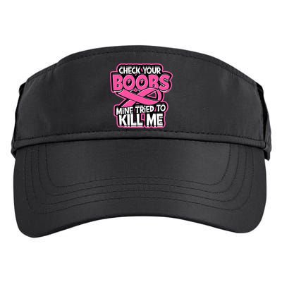 Check Your Boobs Mine Tried To Kill Me Breast Cancer Adult Drive Performance Visor