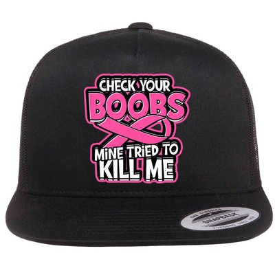 Check Your Boobs Mine Tried To Kill Me Breast Cancer Flatbill Hat