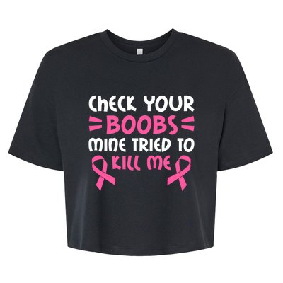 Check Your Boobs Mine Tried To Kill Me Ribbon Bella+Canvas Jersey Crop Tee