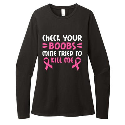 Check Your Boobs Mine Tried To Kill Me Ribbon Womens CVC Long Sleeve Shirt