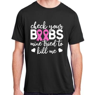 Check Your Boobies Breast Cancer Awareness Fight Cancer Gift Adult ChromaSoft Performance T-Shirt