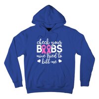 Check Your Boobies Breast Cancer Awareness Fight Cancer Gift Hoodie