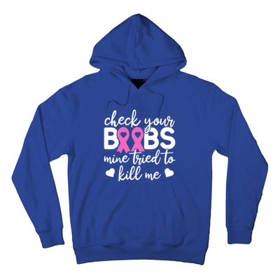 Check Your Boobies Breast Cancer Awareness Fight Cancer Gift Hoodie