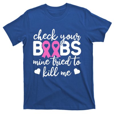 Check Your Boobies Breast Cancer Awareness Fight Cancer Gift T-Shirt