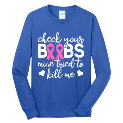 Check Your Boobies Breast Cancer Awareness Fight Cancer Gift Tall Long Sleeve T-Shirt