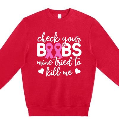 Check Your Boobies Breast Cancer Awareness Fight Cancer Gift Premium Crewneck Sweatshirt