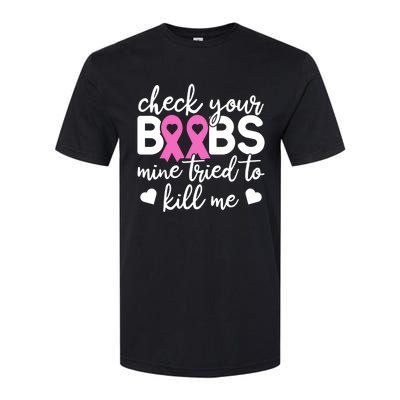 Check Your Boobies Breast Cancer Awareness Fight Cancer Gift Softstyle CVC T-Shirt