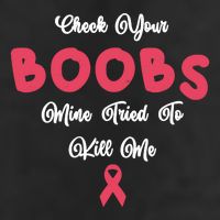 Check Your Boobs Mine Tried To Kill Me Breast Cancer 7 Panel Mesh Trucker Snapback Hat