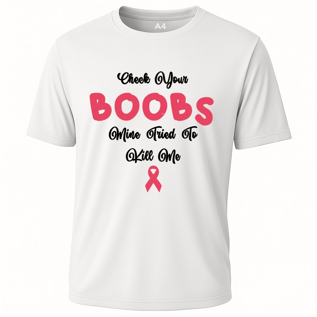 Check Your Boobs Mine Tried To Kill Me Breast Cancer Performance Shirt