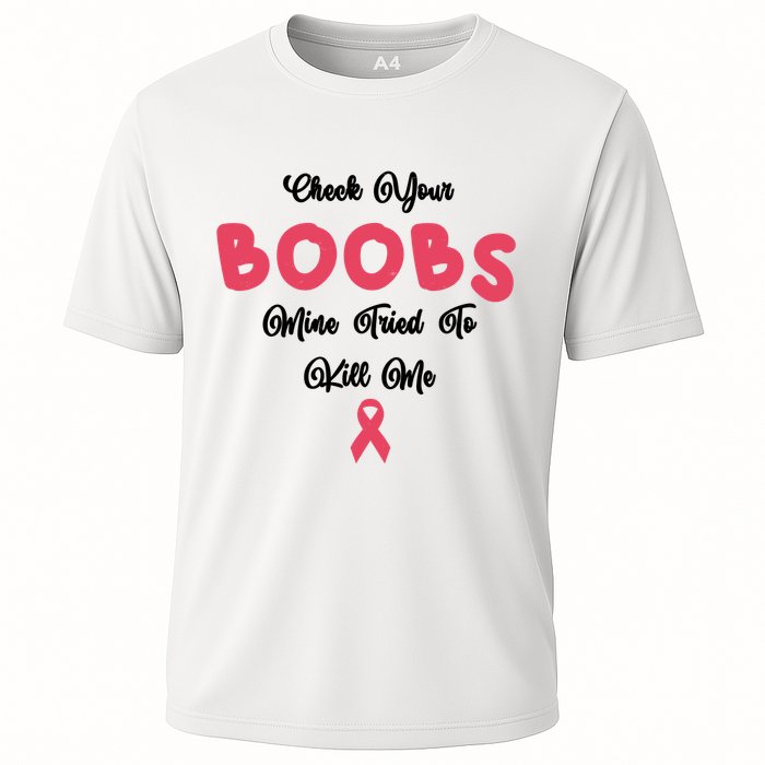 Check Your Boobs Mine Tried To Kill Me Breast Cancer Cooling Performance Crew T-Shirt