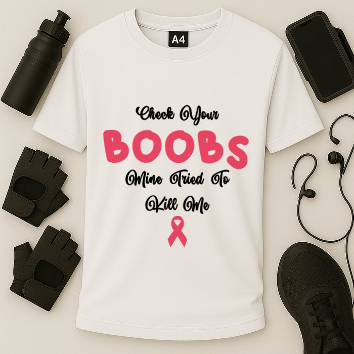Check Your Boobs Mine Tried To Kill Me Breast Cancer Cooling Performance Crew T-Shirt