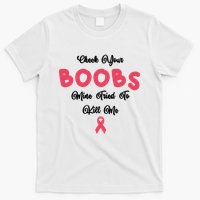 Check Your Boobs Mine Tried To Kill Me Breast Cancer T-Shirt