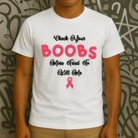 Check Your Boobs Mine Tried To Kill Me Breast Cancer T-Shirt
