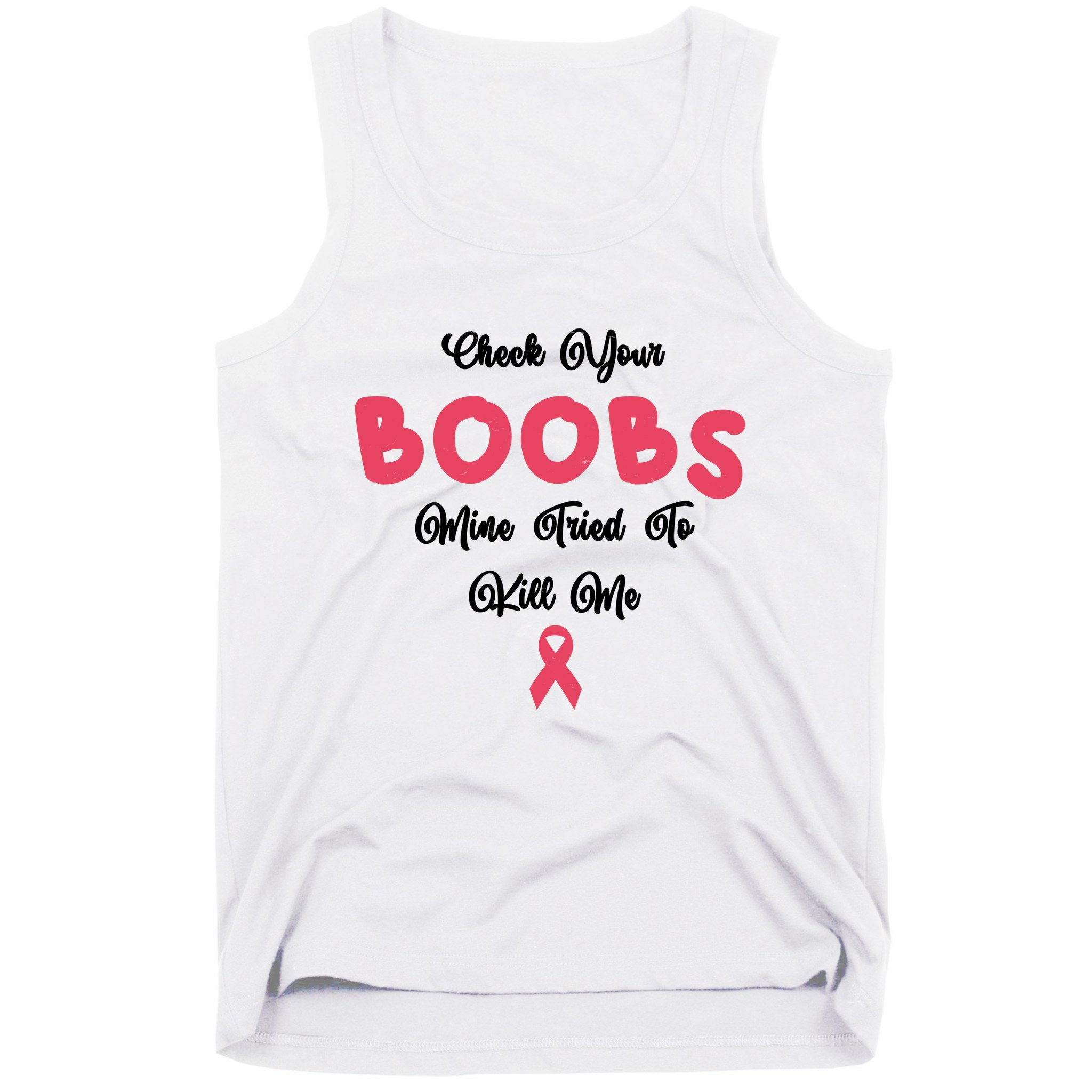 Check Your Boobs Mine Tried To Kill Me Breast Cancer Tank Top