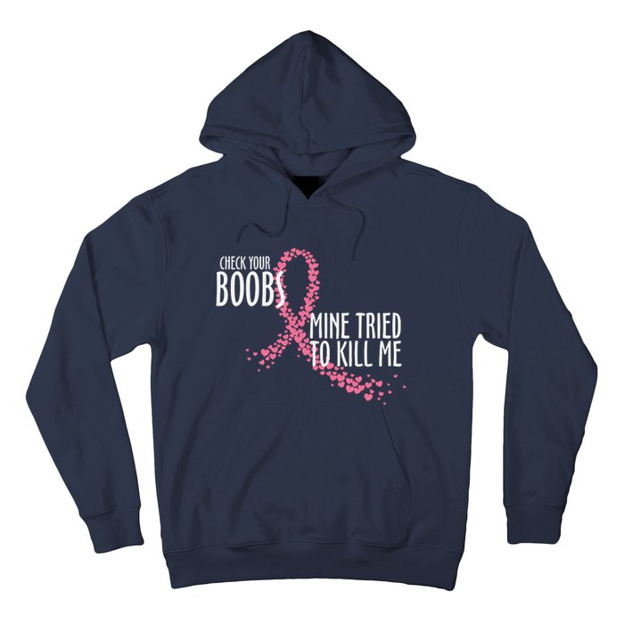 Check Your Boobs Mine Tried To Kill Me Pink Ribbon Heart Breast Cancer Hoodie