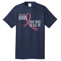 Check Your Boobs Mine Tried To Kill Me Pink Ribbon Heart Breast Cancer Tall T-Shirt