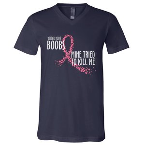 Check Your Boobs Mine Tried To Kill Me Pink Ribbon Heart Breast Cancer V-Neck T-Shirt