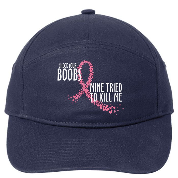 Check Your Boobs Mine Tried To Kill Me Pink Ribbon Heart Breast Cancer 7-Panel Snapback Hat