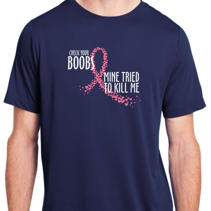 Check Your Boobs Mine Tried To Kill Me Pink Ribbon Heart Breast Cancer Adult ChromaSoft Performance T-Shirt