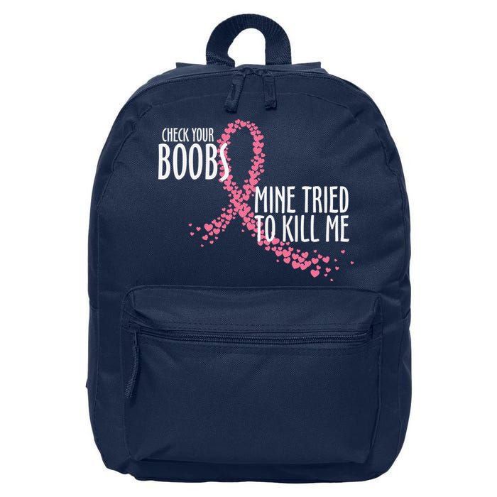 Check Your Boobs Mine Tried To Kill Me Pink Ribbon Heart Breast Cancer 16 in Basic Backpack