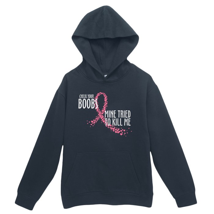 Check Your Boobs Mine Tried To Kill Me Pink Ribbon Heart Breast Cancer Urban Pullover Hoodie