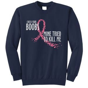 Check Your Boobs Mine Tried To Kill Me Pink Ribbon Heart Breast Cancer Tall Sweatshirt