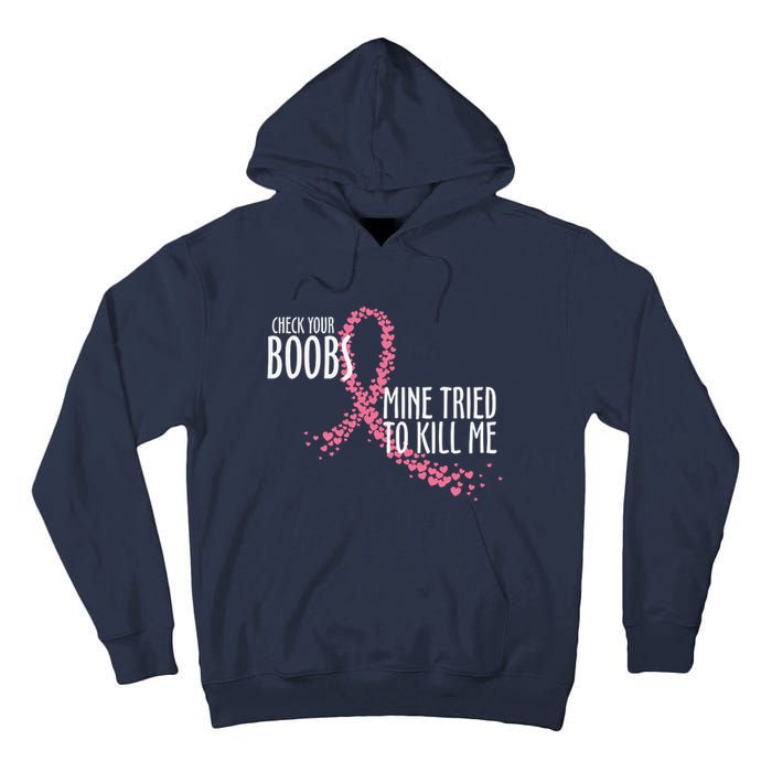 Check Your Boobs Mine Tried To Kill Me Pink Ribbon Heart Breast Cancer Tall Hoodie