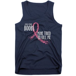 Check Your Boobs Mine Tried To Kill Me Pink Ribbon Heart Breast Cancer Tank Top