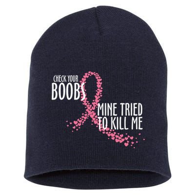 Check Your Boobs Mine Tried To Kill Me Pink Ribbon Heart Breast Cancer Short Acrylic Beanie