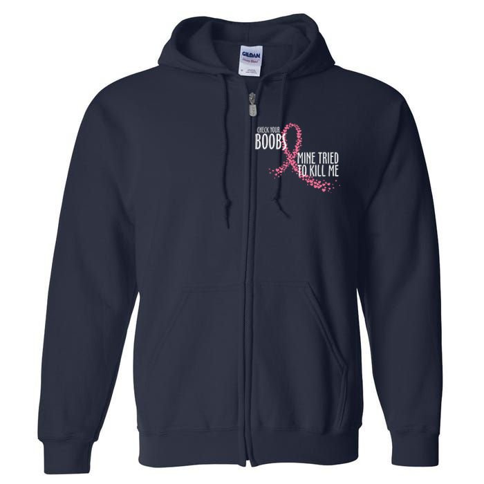 Check Your Boobs Mine Tried To Kill Me Pink Ribbon Heart Breast Cancer Full Zip Hoodie