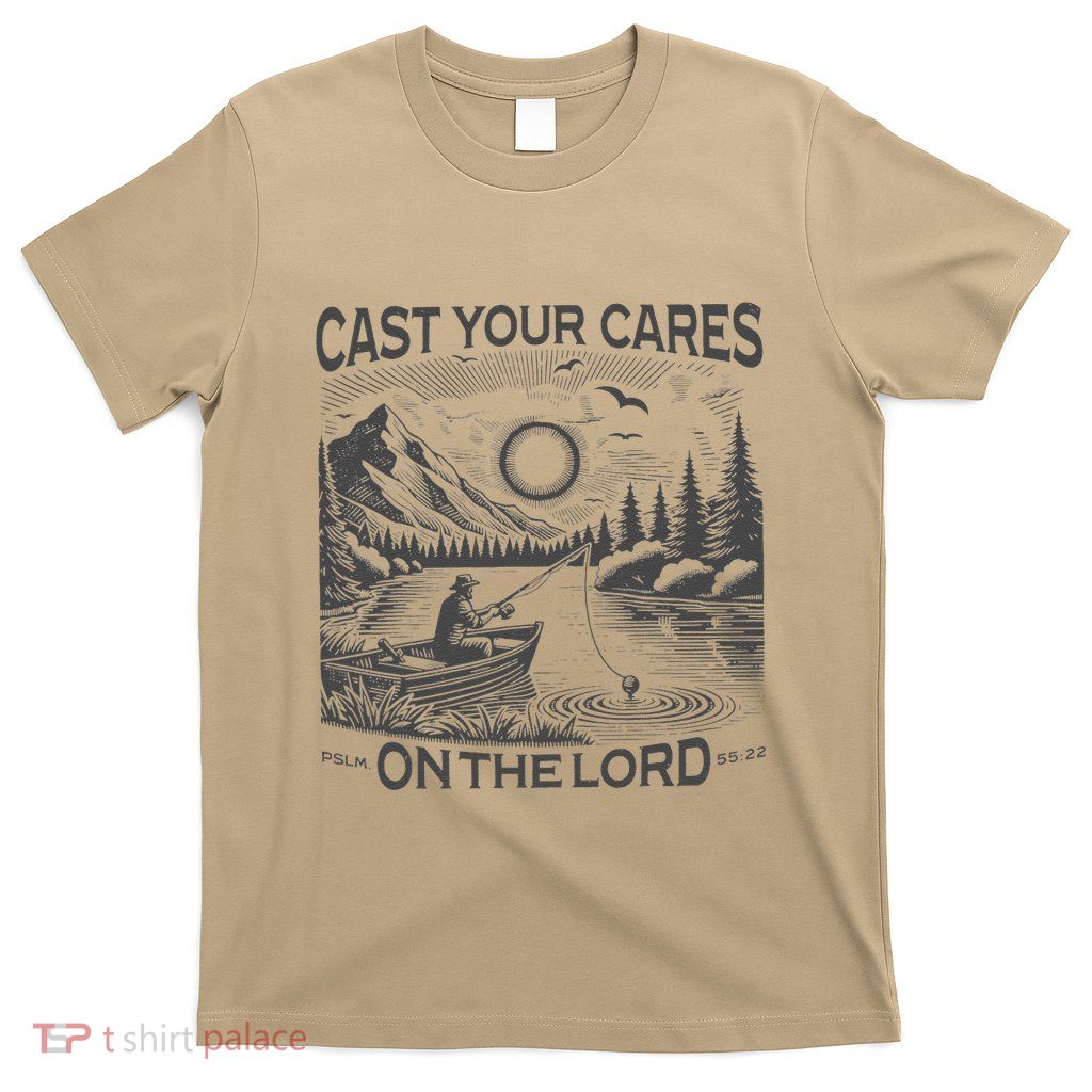 Cast Your Cares On The Lord Man Christian Fishing Fisherman T-Shirt