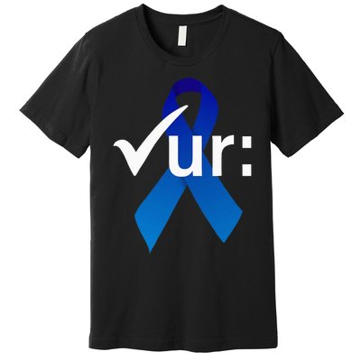 Check Your Colon Colorectal Cancer Awareness Blue Ribbon Premium T-Shirt