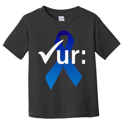 Check Your Colon Colorectal Cancer Awareness Blue Ribbon Toddler T-Shirt
