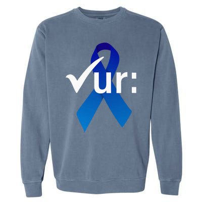 Check Your Colon Colorectal Cancer Awareness Blue Ribbon Garment-Dyed Sweatshirt