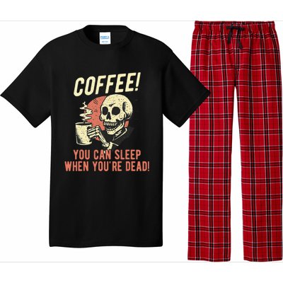 Coffee You Can Sleep When YouRe Dead Skeleton Coffee Lover Pajama Set